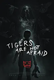 دانلود فیلم Tigers Are Not Afraid 2017 ( ببرها نمی ترسند ۲۰۱۷ ) با زیرنویس فارسی چسبیده