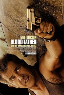 دانلود فیلم Blood Father 2016 ( هم‌خون ۲۰۱۶ ) با زیرنویس فارسی چسبیده