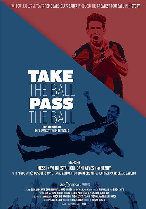 دانلود مستند Take the Ball Pass the Ball: The Making of the Greatest Team in the World 2018 ( توپ و بگیر, پاس بده ۲۰۱۸ ) با زیرنویس فارسی چسبیده